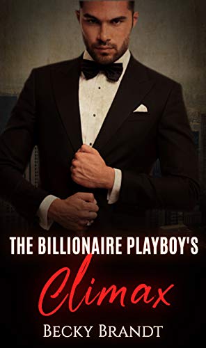 The Billionaire Playboy's Climax (The Billionaire Playboy's Temptation Book 5) (English Edition)
