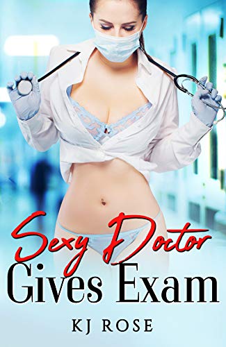 Sexy Doctor Gives Exam: Please A Man (English Edition)